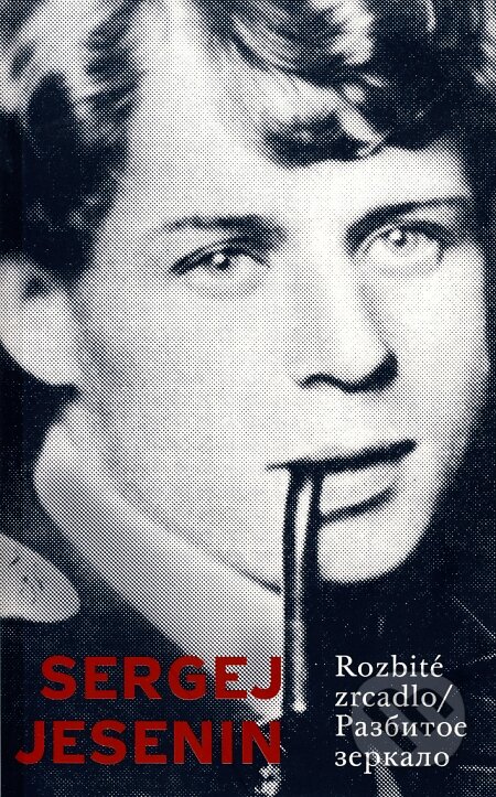 Kniha: Rozbité zrcadlo / Paзбитое зеркадо (Sergej Jesenin). Akropolis, 2007 Kniha: Rozbité zrcadlo / Paзбитое зеркадо (Sergej Jesenin). Akropolis, 2007