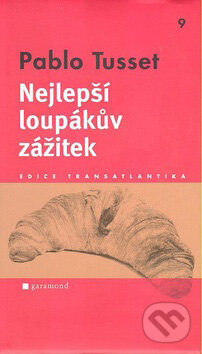 Kniha: Nejlepší loupákův zážitek (Pablo Tusset). Garamond, 2007 Kniha: Nejlepší loupákův zážitek (Pablo Tusset). Garamond, 2007