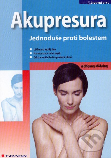 Kniha: Akupresura (Wolfgang Möhring). Grada, 2008 Kniha: Akupresura (Wolfgang Möhring). Grada, 2008