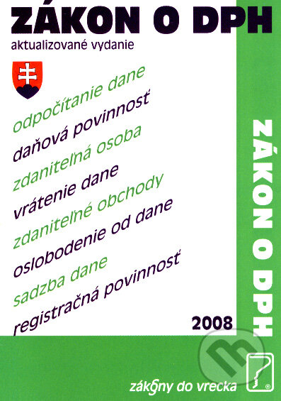Kniha: Zákon o DPH 2008 (Poradca s.r.o.). Poradca s.r.o., 2008 Kniha: Zákon o DPH 2008 (Poradca s.r.o.). Poradca s.r.o., 2008