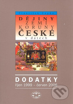 Kniha: Dějiny zemí Koruny české v datech - Dodatky (František Čapka). Libri, 2006 Kniha: Dějiny zemí Koruny české v datech - Dodatky (František Čapka). Libri, 2006
