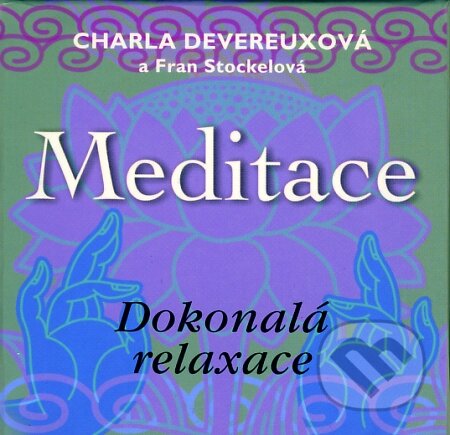 Kniha: Meditace (Charla Devereuxová). BETA - Dobrovský, 2008 Kniha: Meditace (Charla Devereuxová). BETA - Dobrovský, 2008