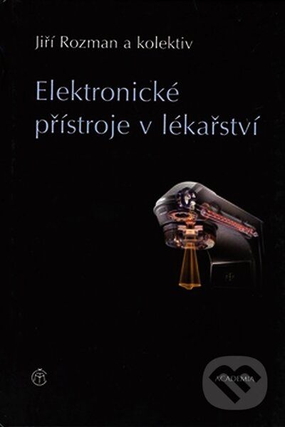 Kniha: Elektronické přístroje v lékařství (Jiří Rozman a kolektív). Academia, 2006 Kniha: Elektronické přístroje v lékařství (Jiří Rozman a kolektív). Academia, 2006
