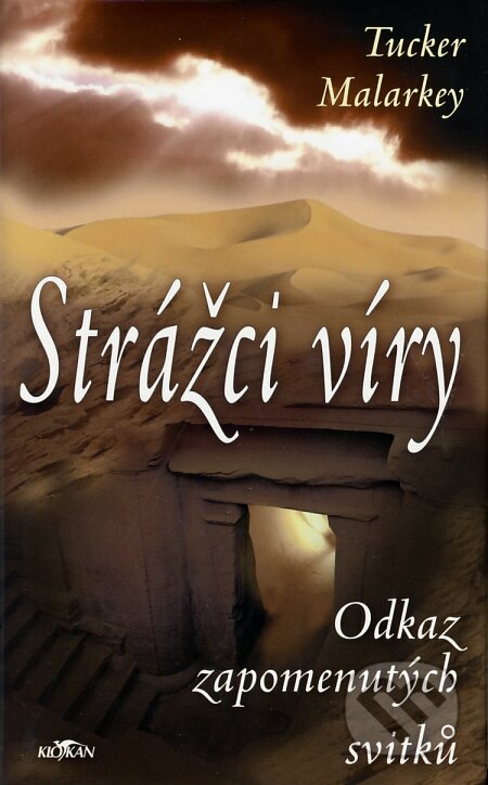 Kniha: Strážci víry (Tucker Malarkeyová). Alpress, 2007 Kniha: Strážci víry (Tucker Malarkeyová). Alpress, 2007