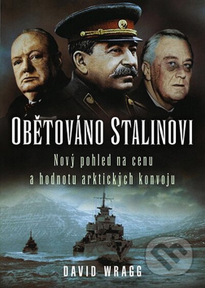 Kniha: Obětováno Stalinovi (David Wragg). BB/art, 2008 Kniha: Obětováno Stalinovi (David Wragg). BB/art, 2008