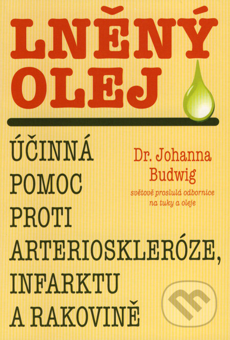 Kniha: Lněný olej (Johanna Budwig). Pragma, 2008 Kniha: Lněný olej (Johanna Budwig). Pragma, 2008