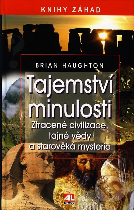 Kniha: Tajemství minulosti (Brian Haughton). Alpress, 2007 Kniha: Tajemství minulosti (Brian Haughton). Alpress, 2007