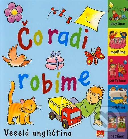 Kniha: Čo radi robíme (Moira Butterfield a Stuart Trotter). Príroda, 2008 Kniha: Čo radi robíme (Moira Butterfield a Stuart Trotter). Príroda, 2008