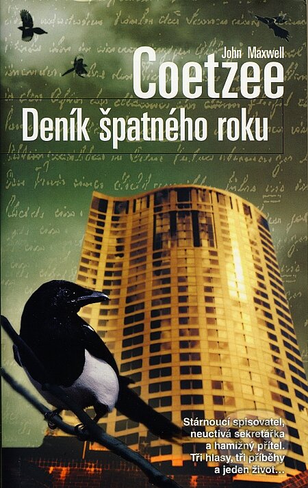 Kniha: Deník špatného roku (John Maxwell Coetzee). Metafora, 2008 Kniha: Deník špatného roku (John Maxwell Coetzee). Metafora, 2008