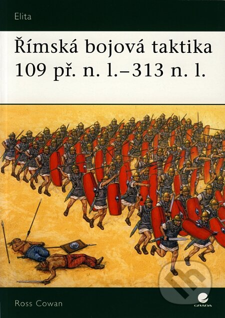 Kniha: Římská bojová taktika (Grada). Grada, 2008 Kniha: Římská bojová taktika (Grada). Grada, 2008