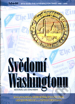 Kniha: Svědomí Washingtonu (Lee Edwards). Ideál, 2004 Kniha: Svědomí Washingtonu (Lee Edwards). Ideál, 2004