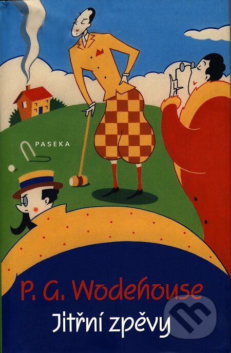 Kniha: Jitřní zpěvy (P.G. Wodehouse). Paseka, 2007 Kniha: Jitřní zpěvy (P.G. Wodehouse). Paseka, 2007