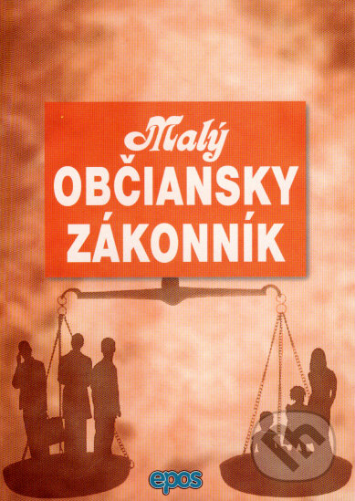 Kniha: Malý Občiansky zákonník (Epos). Epos, 2008 Kniha: Malý Občiansky zákonník (Epos). Epos, 2008