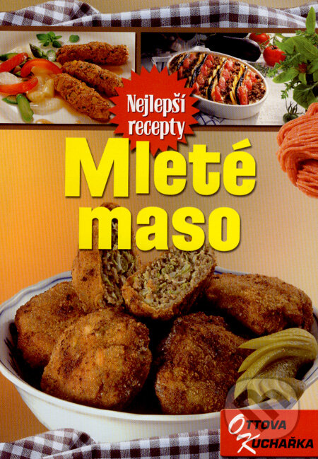 Kniha: Mleté maso (Ottovo nakladatelství). Ottovo nakladatelství, 2008 Kniha: Mleté maso (Ottovo nakladatelství). Ottovo nakladatelství, 2008