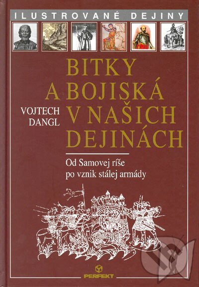 Kniha: Bitky a bojiská v našich dejinách 1, 2 (komplet) (Vojtech Dangl). Perfekt Kniha: Bitky a bojiská v našich dejinách 1, 2 (komplet) (Vojtech Dangl). Perfekt