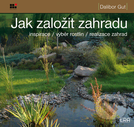 Kniha: Jak založit zahradu (Dalibor Gut). ERA group, 2008 Kniha: Jak založit zahradu (Dalibor Gut). ERA group, 2008