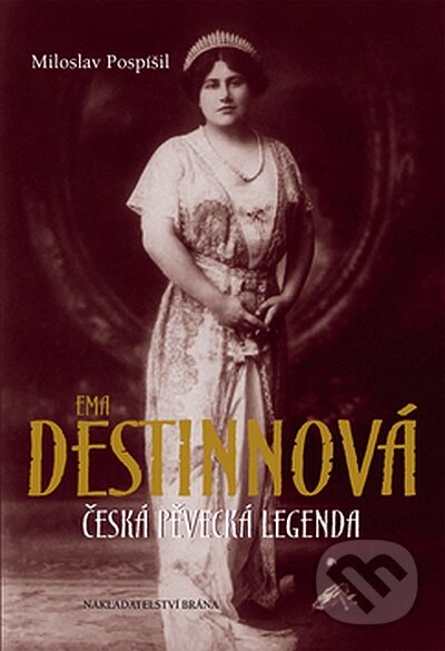 Kniha: Ema Destinnová (Miloslav Pospíšil). Brána, 2008 Kniha: Ema Destinnová (Miloslav Pospíšil). Brána, 2008