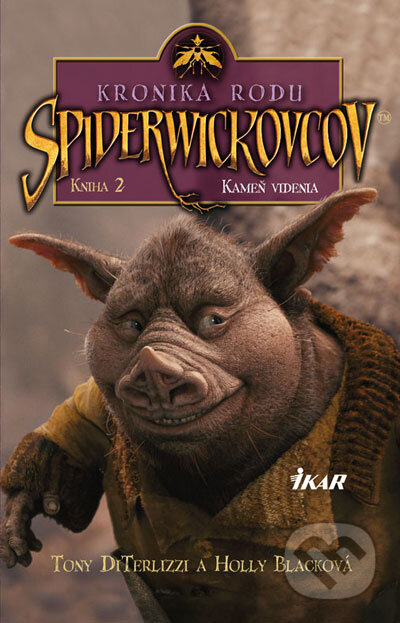 Kniha: Kronika rodu Spiderwickovcov 2. (Holly Blacková a Tony DiTerlizzi). Ikar, 2008 Kniha: Kronika rodu Spiderwickovcov 2. (Holly Blacková a Tony DiTerlizzi). Ikar, 2008