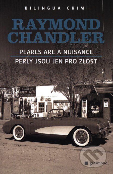 Kniha: Pearls are a Nuisance / Perly jsou jen pro zlost (Raymond Chandler). Garamond, 2008 Kniha: Pearls are a Nuisance / Perly jsou jen pro zlost (Raymond Chandler). Garamond, 2008