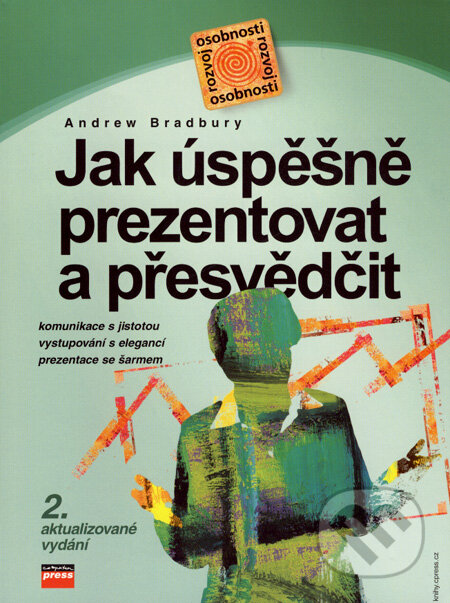 Kniha: Jak úspěšně prezentovat a přesvědčit (Andrew Bradbury). Computer Press, 2007 Kniha: Jak úspěšně prezentovat a přesvědčit (Andrew Bradbury). Computer Press, 2007