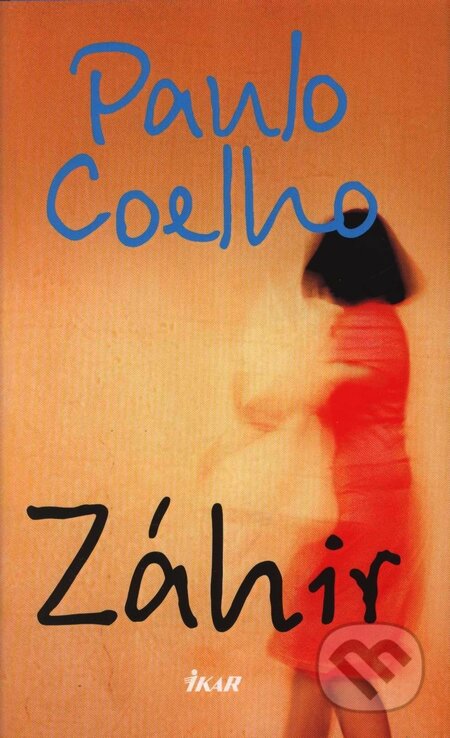 Kniha: Záhir (Paulo Coelho). Ikar, 2008 Kniha: Záhir (Paulo Coelho). Ikar, 2008