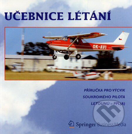 Kniha: Učebnice létání (Springer Media CZ). Springer Media CZ, 2007 Kniha: Učebnice létání (Springer Media CZ). Springer Media CZ, 2007