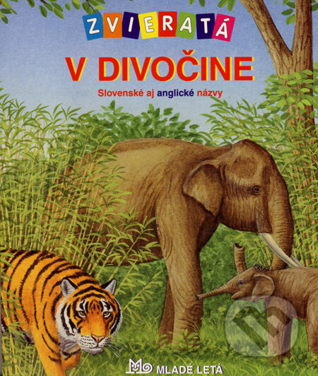 Kniha: Zvieratá v divočine (SPN - Mladé letá). SPN - Mladé letá, 2004 Kniha: Zvieratá v divočine (SPN - Mladé letá). SPN - Mladé letá, 2004