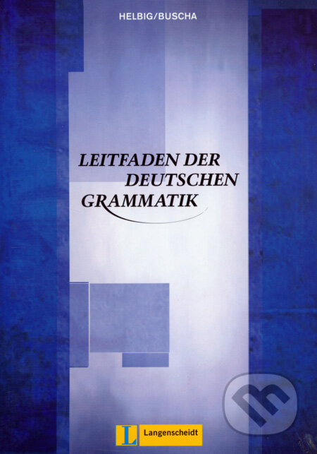 Kniha: Leitfaden der deutschen Grammatik (Gerhard Helbig a Joachim Buscha). Langenscheidt, 2000 Kniha: Leitfaden der deutschen Grammatik (Gerhard Helbig a Joachim Buscha). Langenscheidt, 2000