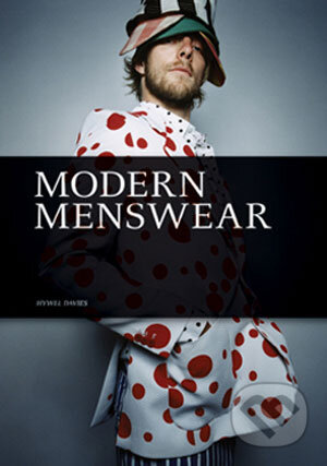 Kniha: Modern Menswear (Hywel Davies). Laurence King Publishing, 2008 Kniha: Modern Menswear (Hywel Davies). Laurence King Publishing, 2008