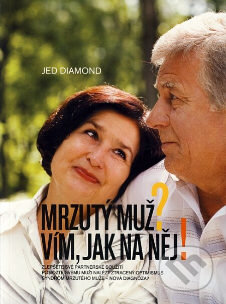 Kniha: Mrzutý muž? Vím, jak na něj! (Jed Diamond). Computer Press, 2008 Kniha: Mrzutý muž? Vím, jak na něj! (Jed Diamond). Computer Press, 2008