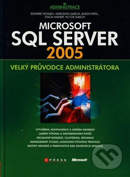 Kniha: Microsoft SQL Server 2005 (Burzin Patel, Edward Whalen, Marcilina Garcia a kolektív). Computer Press, 2008 Kniha: Microsoft SQL Server 2005 (Burzin Patel, Edward Whalen, Marcilina Garcia a kolektív). Computer Press, 2008