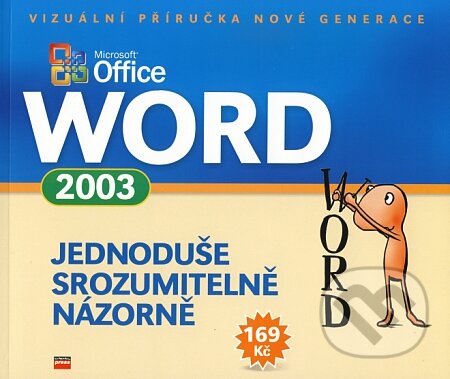 Kniha: Microsoft Office Word 2003 (Autorský kolektív). Computer Press, 2007 Kniha: Microsoft Office Word 2003 (Autorský kolektív). Computer Press, 2007
