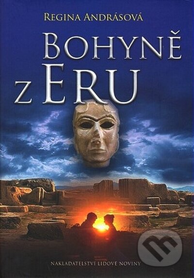 Kniha: Bohyně z Eru (Regina Andrásová). Nakladatelství Lidové noviny, 2008 Kniha: Bohyně z Eru (Regina Andrásová). Nakladatelství Lidové noviny, 2008