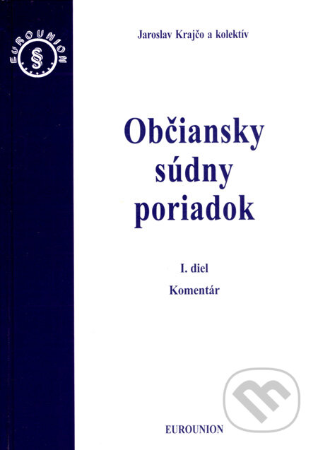 Kniha: Občiansky súdny poriadok I, II (komplet) (Jaroslav Krajčo a kolektiv). Eurounion, 2006 Kniha: Občiansky súdny poriadok I, II (komplet) (Jaroslav Krajčo a kolektiv). Eurounion, 2006