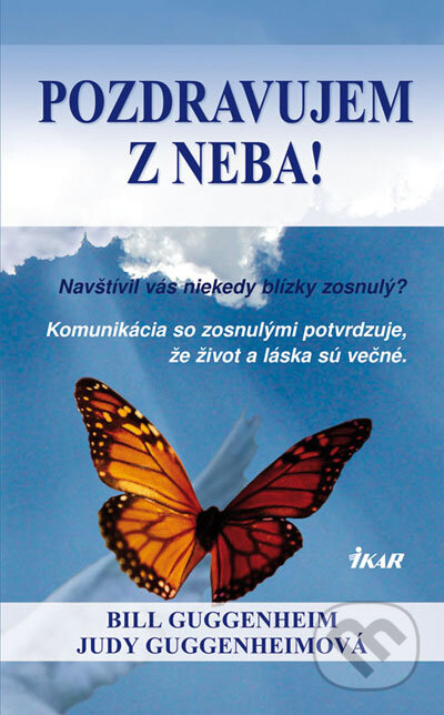 Kniha: Pozdravujem z neba! (Bill Guggenheim a Juddy Guggenheimová). Ikar, 2008 Kniha: Pozdravujem z neba! (Bill Guggenheim a Juddy Guggenheimová). Ikar, 2008