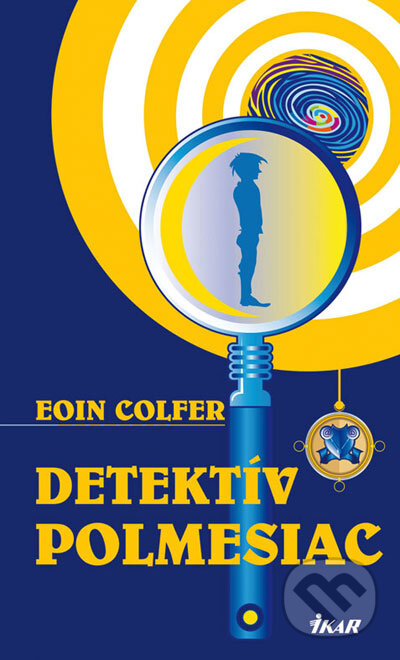 Kniha: Detektív Polmesiac (Eoin Colfer). Ikar, 2008 Kniha: Detektív Polmesiac (Eoin Colfer). Ikar, 2008