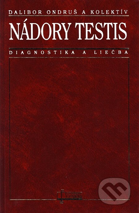 Kniha: Nádory testis (Dalibor Ondruš a kolektiv). Osveta, 2004 Kniha: Nádory testis (Dalibor Ondruš a kolektiv). Osveta, 2004