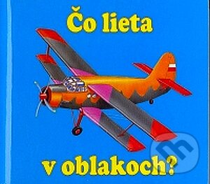 Kniha: Čo lieta v oblakoch? (Delfín). Delfín, 2008 Kniha: Čo lieta v oblakoch? (Delfín). Delfín, 2008
