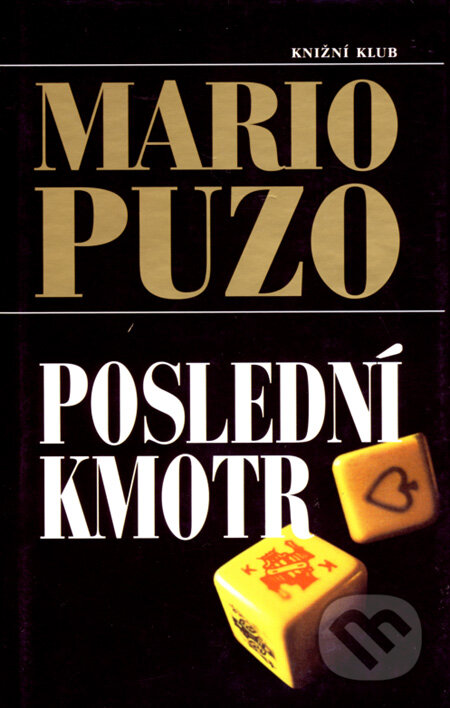 Kniha: Poslední kmotr (Mario Puzo). Knižní klub, 2004 Kniha: Poslední kmotr (Mario Puzo). Knižní klub, 2004