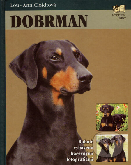 Kniha: Dobrman (Lou-Ann Cloidtová). Fortuna Print, 2001 Kniha: Dobrman (Lou-Ann Cloidtová). Fortuna Print, 2001
