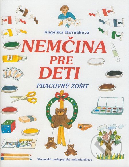 Kniha: Nemčina pre deti - Pracovný zošit (Angelika Horňáková). Slovenské pedagogické nakladateľstvo - Mladé letá, 1998 Kniha: Nemčina pre deti - Pracovný zošit (Angelika Horňáková). Slovenské pedagogické nakladateľstvo - Mladé letá, 1998