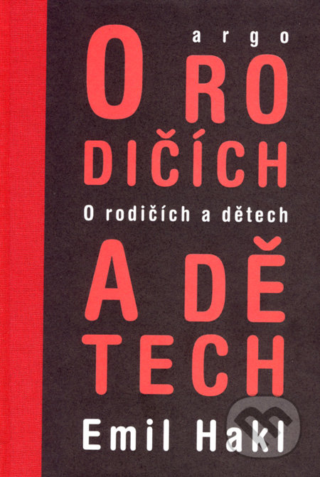 O rodičích a dětech - Emil Hakl, Argo, 2008