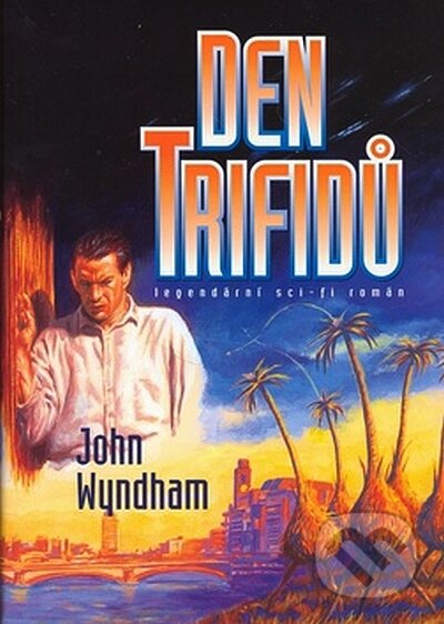 Kniha: Den Trifidů (John Wyndham). BB/art, 2008 Kniha: Den Trifidů (John Wyndham). BB/art, 2008