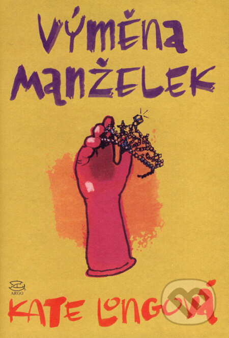 Kniha: Výměna manželek (Kate Longová). Argo, 2008 Kniha: Výměna manželek (Kate Longová). Argo, 2008