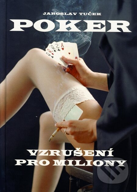 Kniha: Poker (Jaroslav Tuček). MAC, 2003 Kniha: Poker (Jaroslav Tuček). MAC, 2003