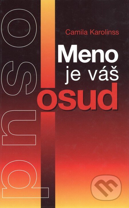 Kniha: Meno je váš osud (Camila Karolinss). Agentúra Cesty, 2006 Kniha: Meno je váš osud (Camila Karolinss). Agentúra Cesty, 2006