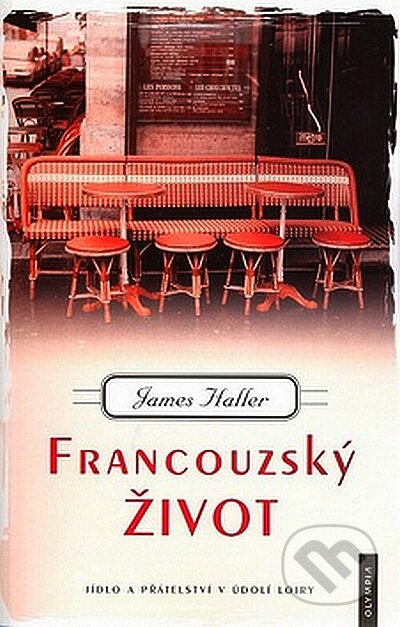 Kniha: Francouzský život (James Haller). Olympia, 2008 Kniha: Francouzský život (James Haller). Olympia, 2008