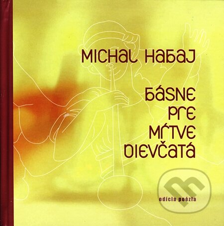 Kniha: Básne pre mŕtve dievčatá (Michal Habaj). Drewo a srd, 2004 Kniha: Básne pre mŕtve dievčatá (Michal Habaj). Drewo a srd, 2004