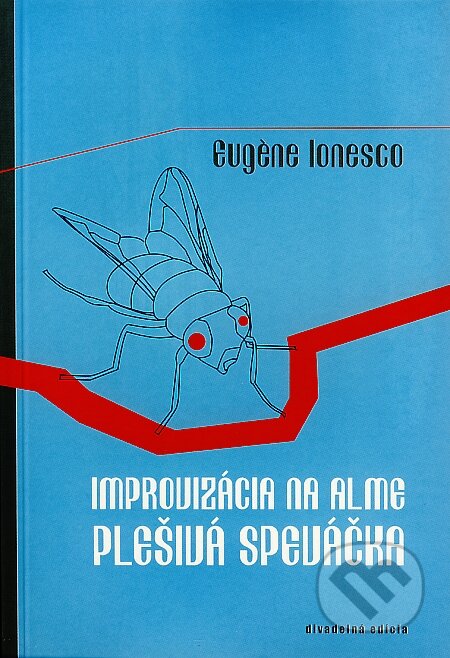 Kniha: Improvizácia na Alme / Plešivá speváčka (Eugene Ionesco). Drewo a srd, 2003 Kniha: Improvizácia na Alme / Plešivá speváčka (Eugene Ionesco). Drewo a srd, 2003