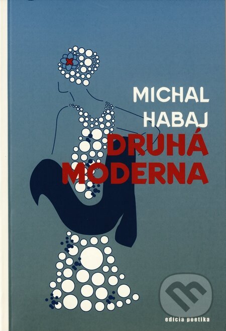 Kniha: Druhá moderna (Michal Habaj). Drewo a srd, 2005 Kniha: Druhá moderna (Michal Habaj). Drewo a srd, 2005